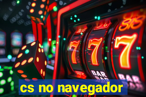 cs no navegador